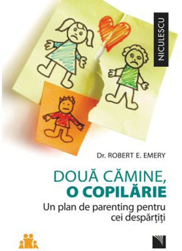 Doua camine, o copilarie. Un plan de parenting pentru cei despartiti - Robert E. Emery