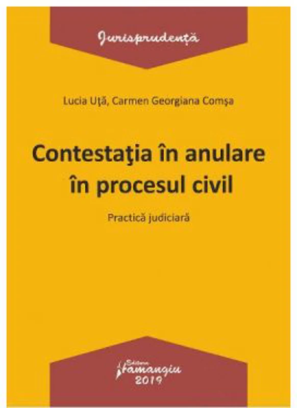 Contestatia In Anulare In Procesul Civil - Lucia Uta, Carmen-Georgiana Comsa