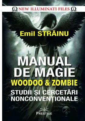 Manual de Magie Woodoo & Zombie. Studii si cercetari nonconventionale - Emil Strainu