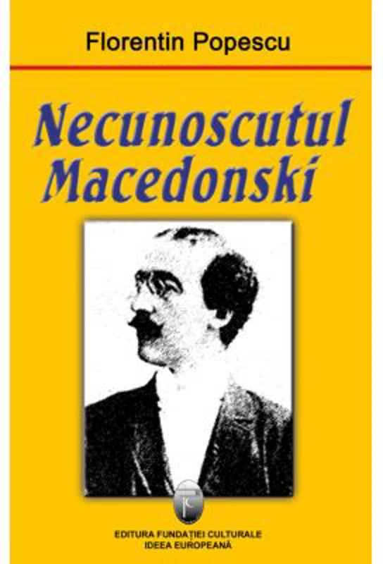 Necunoscutul Macedonski - Florentin Popescu