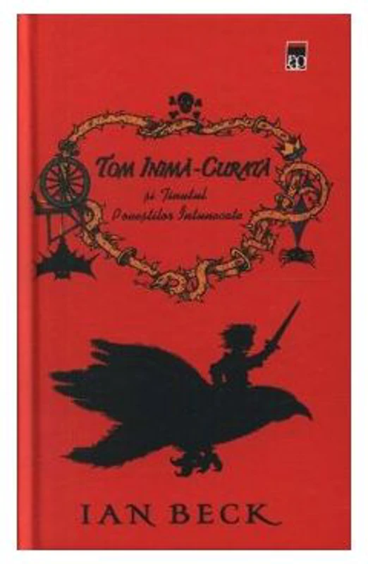 Tom Inima-Curata si Tinutul povestilor intunecate - Ian Beck