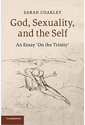 God, Sexuality, and the Self: An Essay 'On the Trinity' - Sarah Coakley