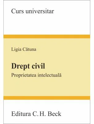 Drept civil. Proprietatea intelectuala - Ligia Catuna