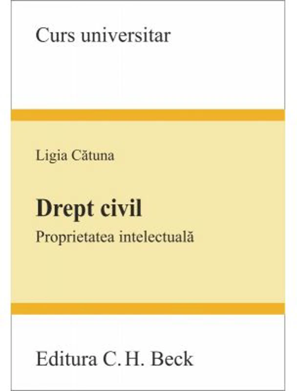 Drept civil. Proprietatea intelectuala - Ligia Catuna