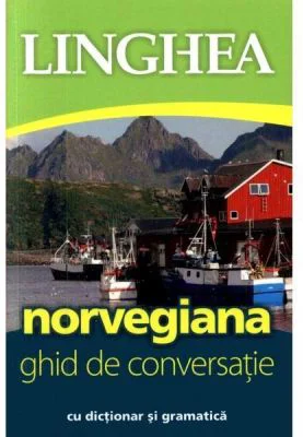 Norvegiana. Ghid de conversatie roman-norvegian cu dictionar si gramatica