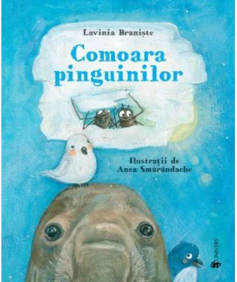 Comoara pinguinilor - Lavinia Braniste