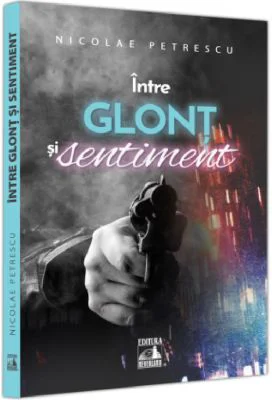 Intre glont si sentiment - Nicolae Petrescu