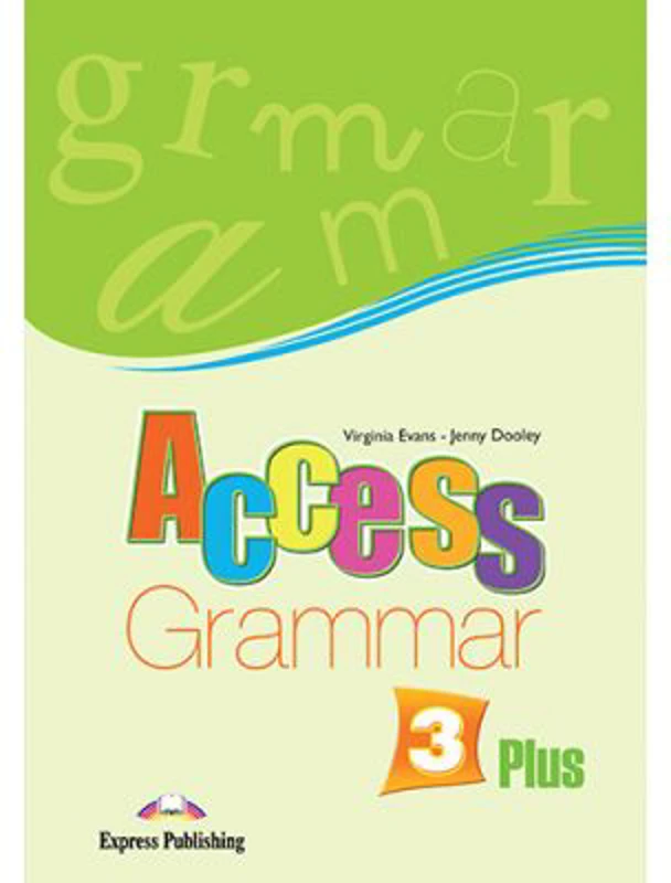Curs limba engleza Access 3 Gramatica Plus - Virginia Evans, Jenny Dooley
