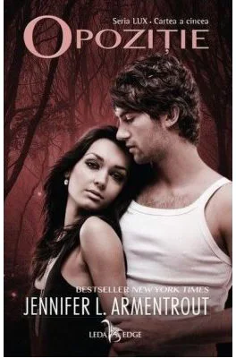 Lux Volumul 5. Opozitie - Jennifer L. Armentrout