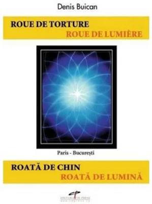 Roata de chin. Roata de lumina - Denis Buican