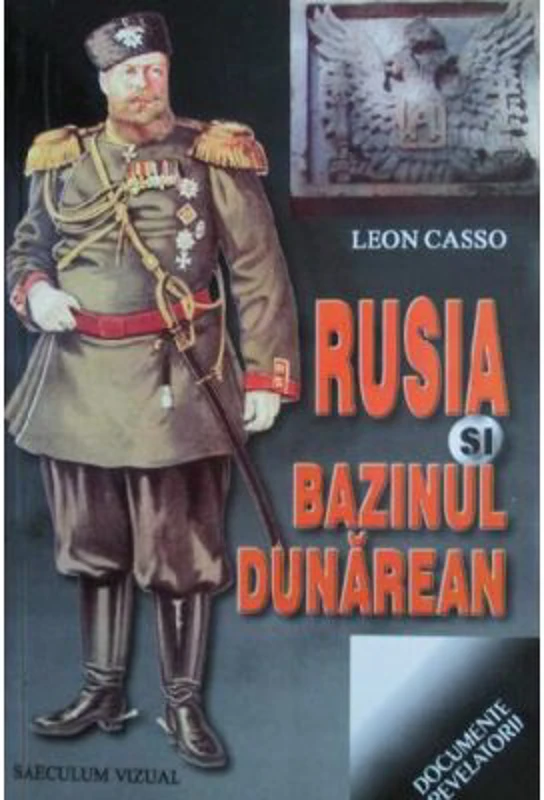 Rusia si bazinul dunarean - Leon Casso