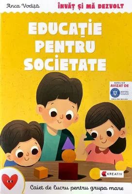 Invat si ma dezvolt Educatie pentru societate (grupa mare) - Anca Vodita Editie 2023