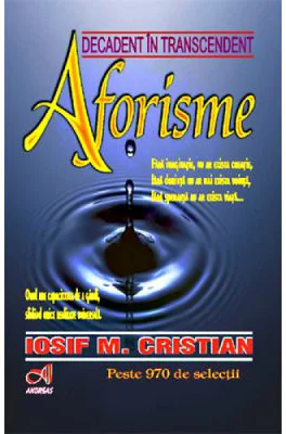 Decadent in transcendent. Aforisme - Iosif M. Cristian