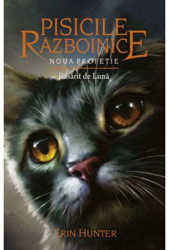 Pisicile Razboinice. Noua profetie. Cartea 8. Rasarit de Luna - Erin Hunter