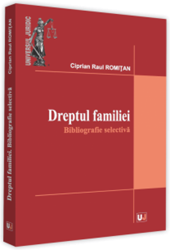 Dreptul familiei. Bibliografie selectiva - Ciprian Raul Romitan