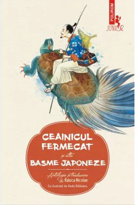 Ceainicul fermecat si alte basme japoneze
