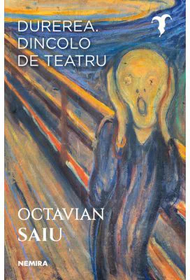 Durerea. Dincolo de teatru