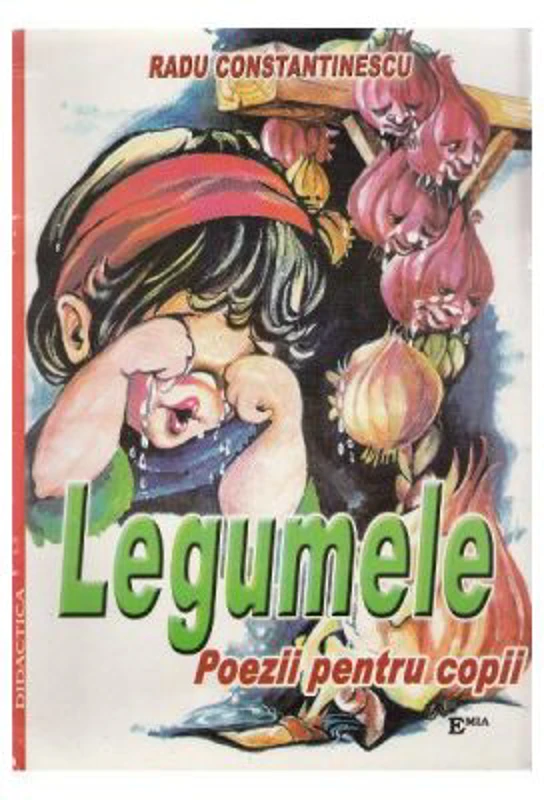 Legumele. Poezii pentru copii - Radu Constantinescu