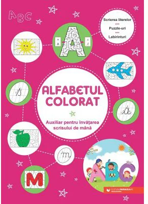 Alfabetul colorat. Auxiliar pentru invatarea scrisului de mana