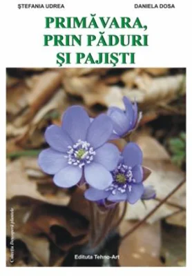 Primavara prin paduri si pajisti - Stefania Udrea, Daniela Dosa