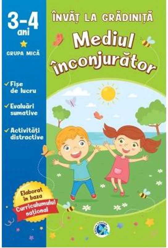 Mediul inconjurator 3-4 Ani. Grupa mica. Invat la gradinita