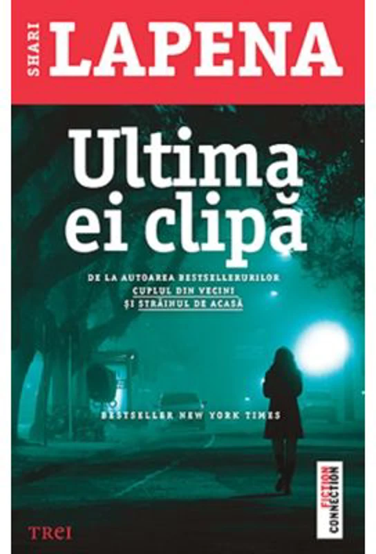 Ultima ei clipa - Shari Lapena