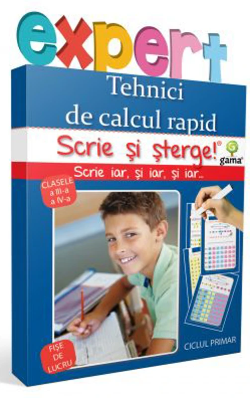 Scrie si sterge! Expert Matematica clasele a 3-a si a 4-a. Tehnici de calcul rapid