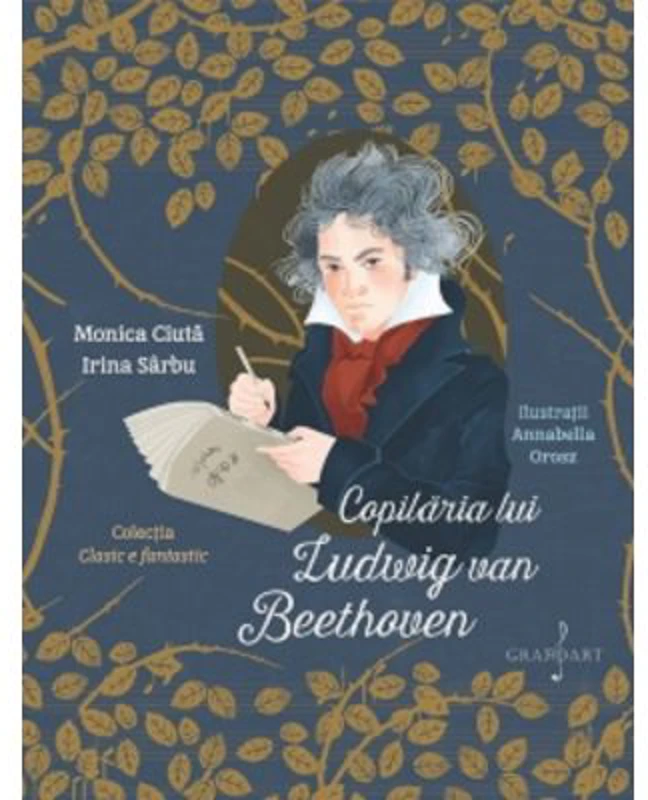 Copilaria lui Ludwig van Beethoven - Monica Ciuta, Irina Sarbu