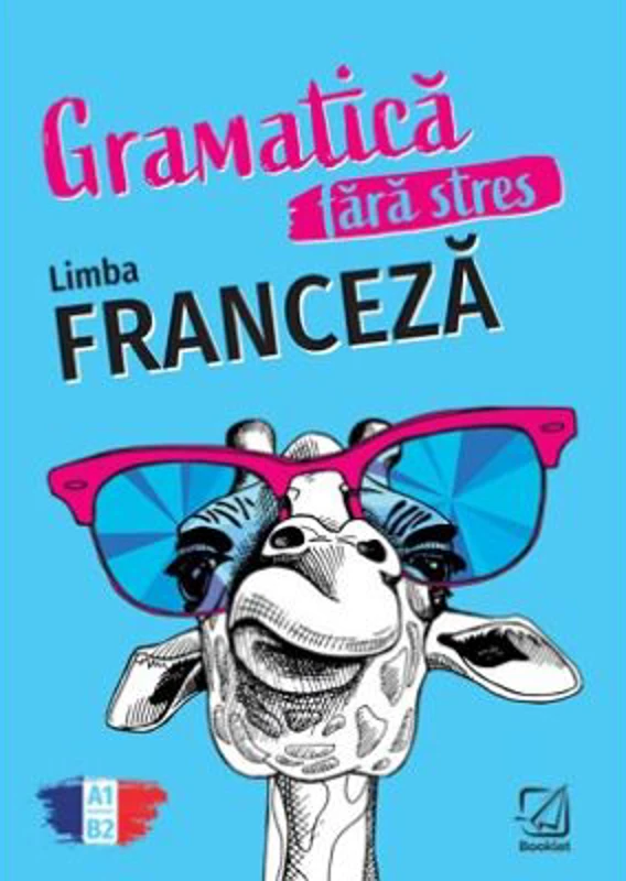 Gramatica fara stres. Limba Franceza