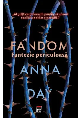 Fandom. Fantezie periculoasa - Anna Day