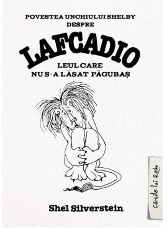 Povestea unchiului Shelby despre Lafcadio. Leul care nu s-a lasat pagubas