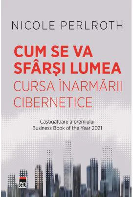 Cum se va sfarsi lumea - Nicole Perlroth