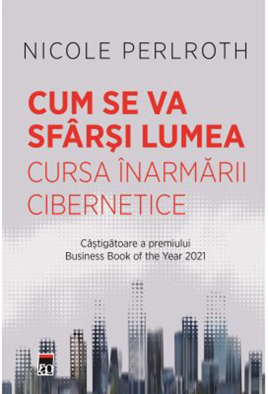 Cum se va sfarsi lumea - Nicole Perlroth