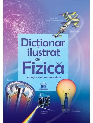 Primul meu Dictionar de Fizica ilustrat