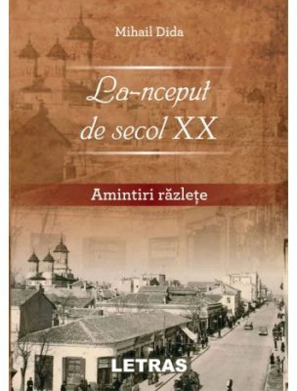 La-nceput de secol 20. Amintiri razlete
