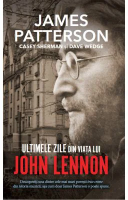 Ultimele zile din viata lui John Lennon - James Patterson