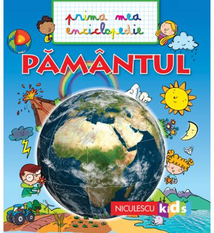 Prima mea enciclopedie. Pamantul
