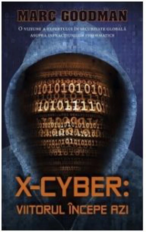 X-Cyber: viitorul incepe azi - Marc Goodman