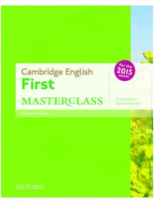 Cambridge English: First Masterclass: (B2): Student's Book: Fully updated for the revised 2015 exam.