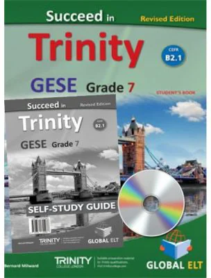 Succeed in Trinity GESE grade 7 CEFR level B2. 1 self-study edition - Bernard Milward