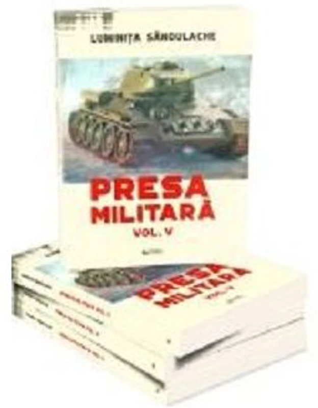 Presa militara. Volumul 5﻿ - Luminita Sandulache
