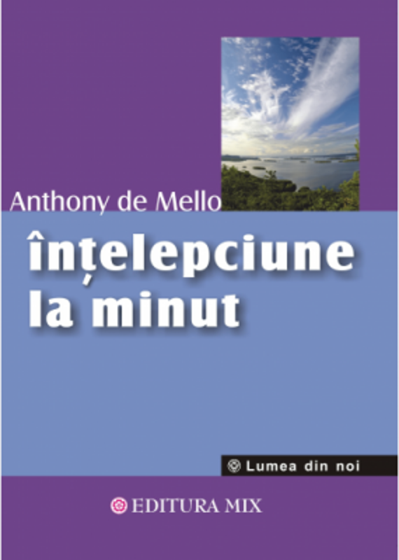 Intelepciune la minut - Anthony de Mello
