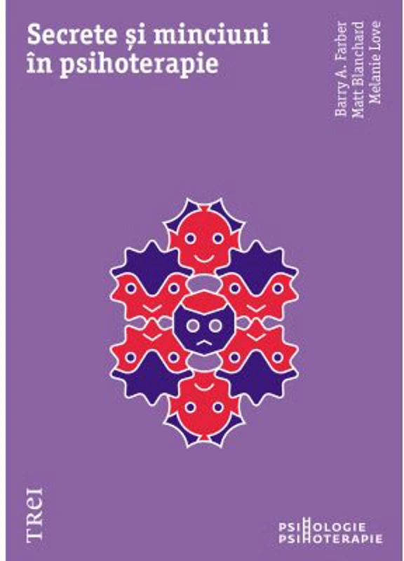Secrete si minciuni in psihoterapie - Barry A. Farber