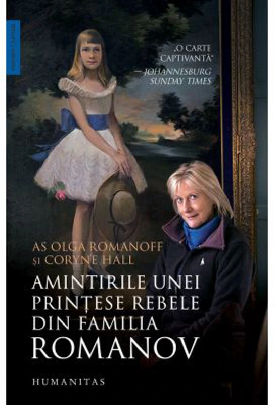 Amintirile unei printese rebele din familia Romanov - Coryne Hall, Olga Romanoff