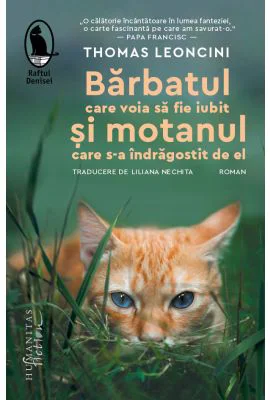 Barbatul care voia sa fie iubit si motanul care s-a indragostit de el - Thomas Leoncini