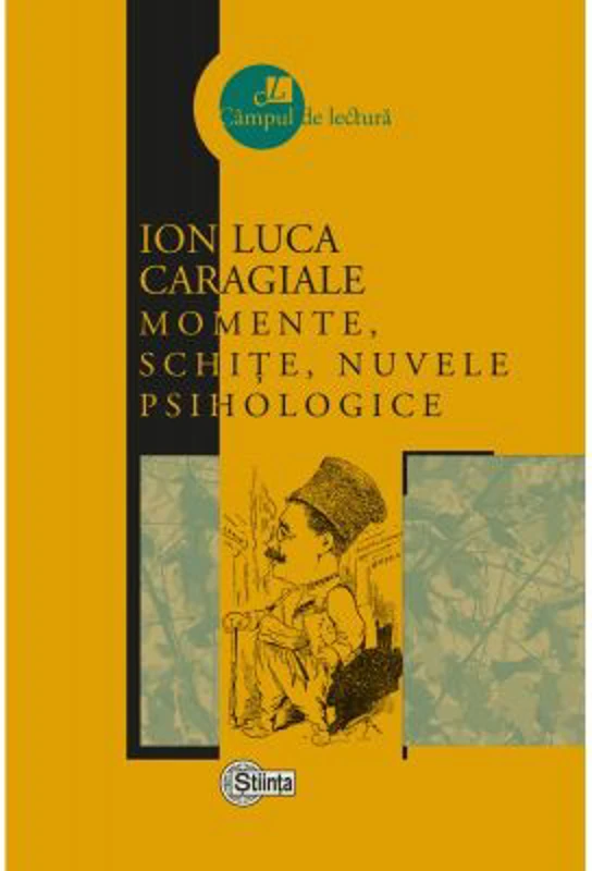 MOMENTE, schite, nuvele psihologice - Ion Luca Caragiale