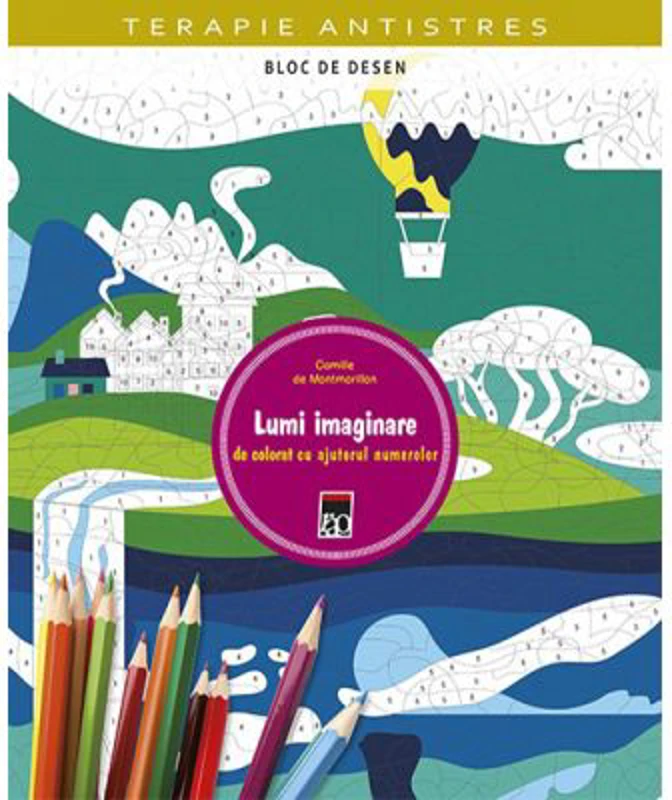 Lumi imaginare. De colorat cu ajutorul numerelor - Camille De Montmorillo