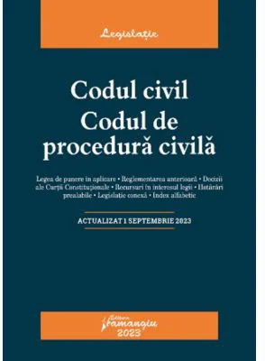 Codul civil. Codul de procedura civila. Actualizat la 1 septembrie 2023