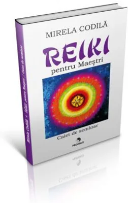 Reiki pentru Maestri. Caiet de seminar