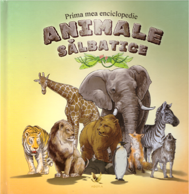 Prima mea enciclopedie - Animale salbatice